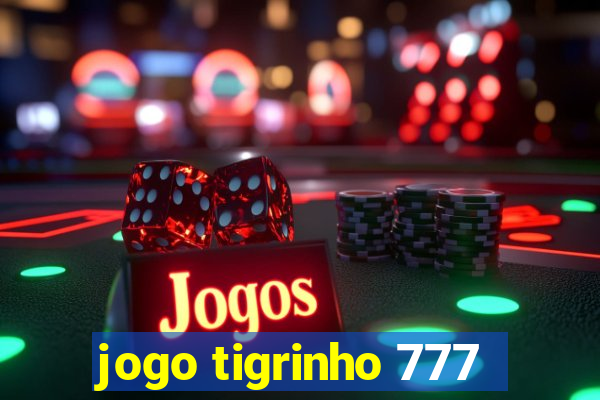 jogo tigrinho 777